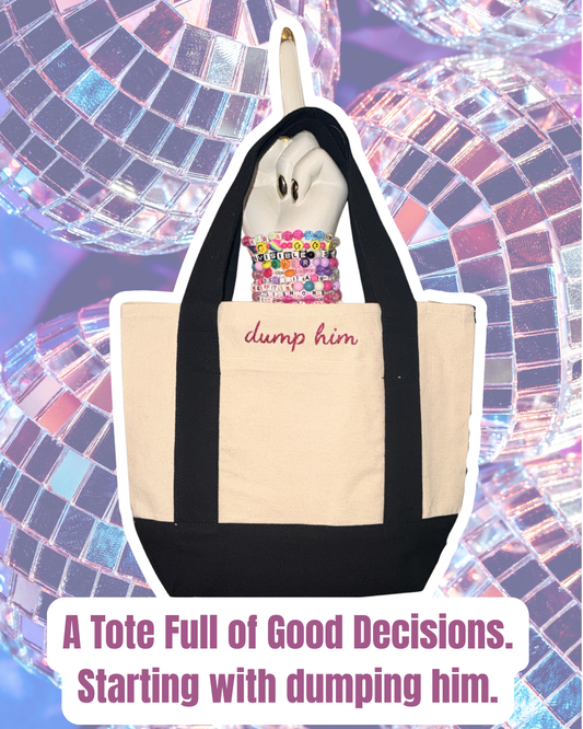 Dump Him Tote Bag